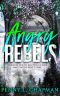 [Rebels of St. Cilline 01] • Angry Rebels